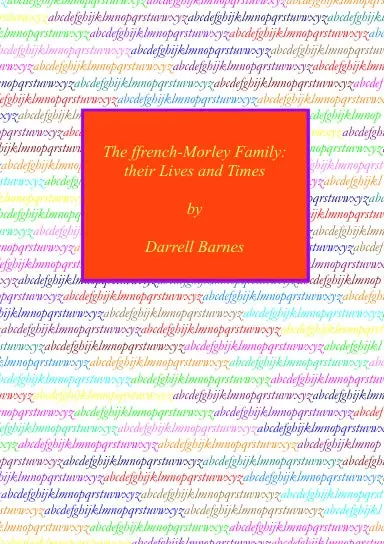 The Ffrench-Morley Family: Their Lives And Times 1