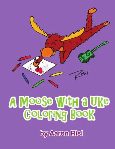 A Moose With A Uke Coloring Book 1