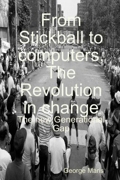 From Stickball To Computers, The Revolution In Change 1