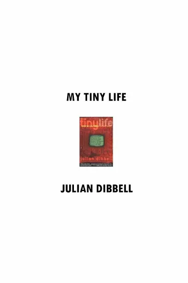 My Tiny Life: Crime And Passion In A Virtual World 1