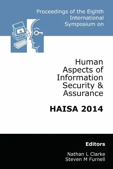 Proceedings Of The Eighth International Symposium On Human Aspects Of Information Security & Assurance (Haisa 2014) 1