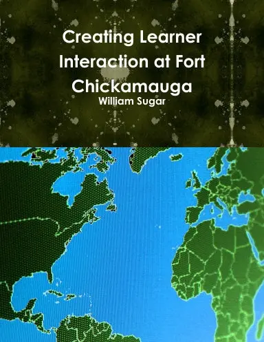 Creating Learner Interaction At Fort Chickamauga 1