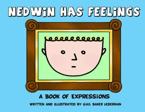 Nedwin Has Feelings: A Book On Expressions 1