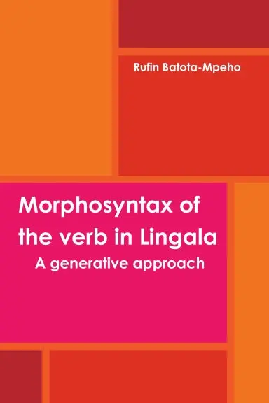 Morphosyntax Of The Verb In Lingala: A Generative Approach 1