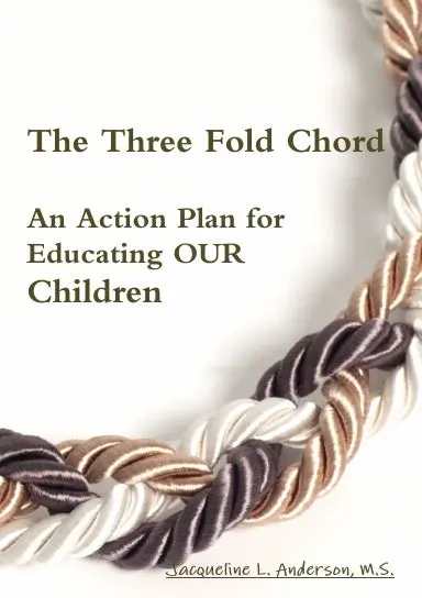 The Three Fold Chord - An Action Plan For Educating Our Children 1