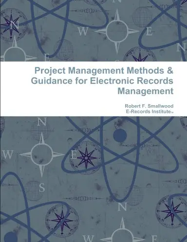 Project Management Methods & Guidance For Electronic Records Management 1