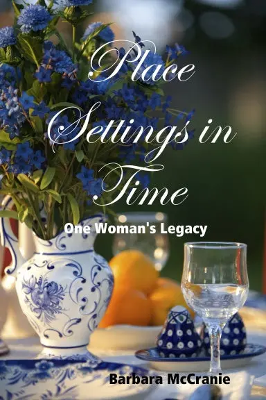 Place Settings In Time: One Woman's Legacy 1