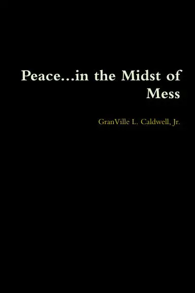 Peace...In The Midst Of Mess 1
