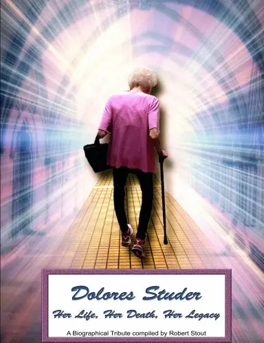 Dolores Studer - Her Life, Her Death, Her Legacy 1