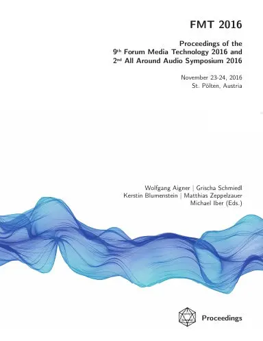 Fmt 2016 - Proceedings Of The 9Th Forum Media Technology And 2Nd All Around Audio Symposium 1