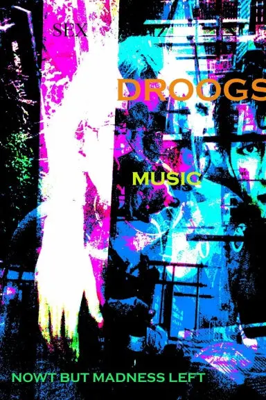 Sex, Droogs. Music: Nowt But Madness Left 1