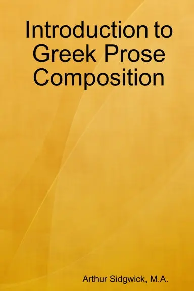 Introduction To Greek Prose Composition 1