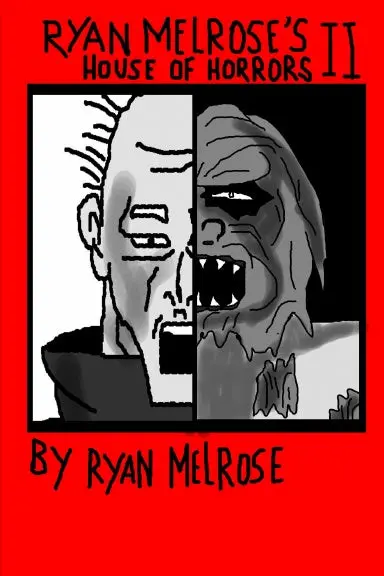 Ryan Melrose's House Of Horrors Ii 1