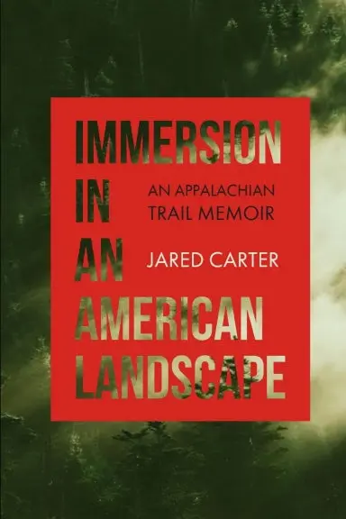 Immersion In An American Landscape: An Appalachian Trail Memoir 1