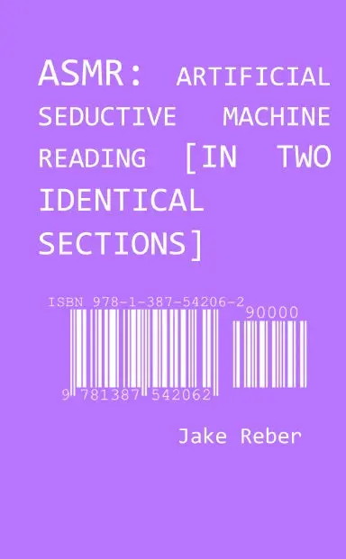 Asmr: Artificial Seductive Machine Reading [In Two Identical Sections] 1