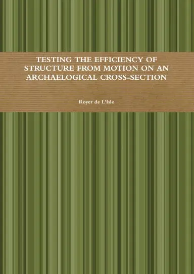 Testing The Efficiency Of Structure From Motion On An Archaeological Cross-Section 1