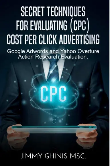Secret Techniques For.Evaluating (Cpc) Advertising:Google Adwords And Yahoo Overture Action Research Evaluation 1