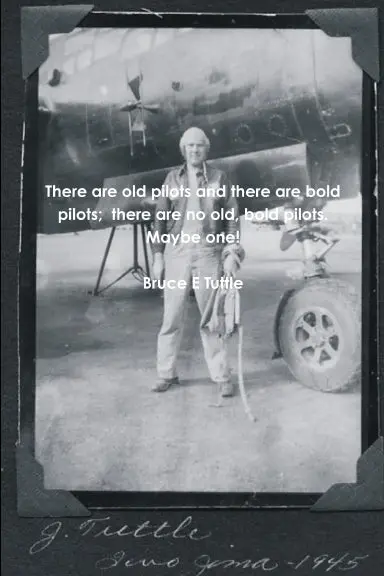 There Are Old Pilots And There Are Bold Pilots;  There Are No Old, Bold Pilots. Maybe One! 1