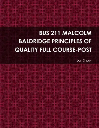 Bus 211 Malcolm Baldridge Principles Of Quality Full Course-Post 1