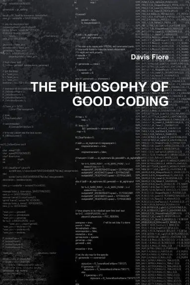 The Philosophy Of Good Coding 1
