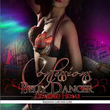Confessions Of A Belly Dancer; Coming Home 1