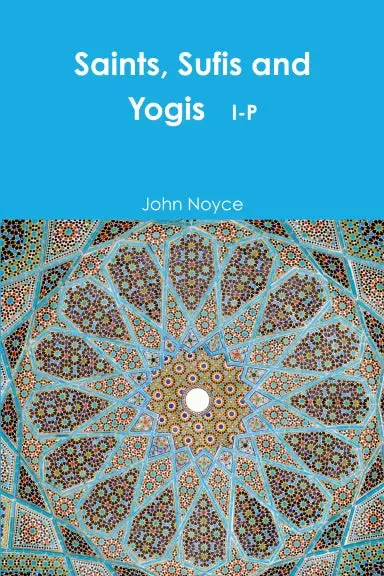 Saints, Sufis And Yogis. 3Rd Ed. Vol.2. I-P 1