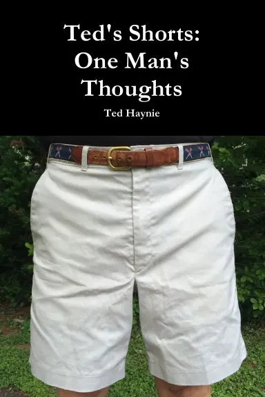 Ted's Shorts: One Man's Thoughts 1