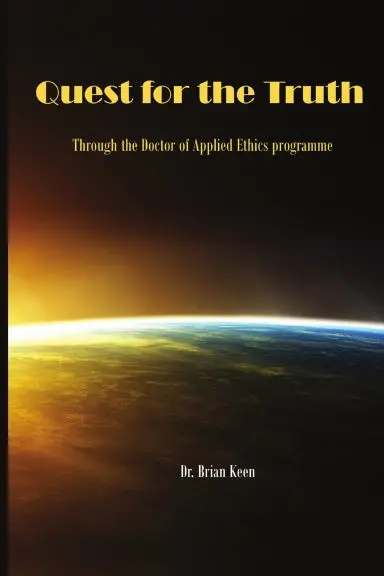 Quest For The Truth: Through The Doctor Of Applied Ethics Programme 1