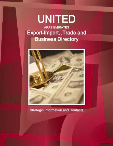 United Arab Emirates Export-Import ,Trade And Business Directory - Strategic Information And Contacts 1