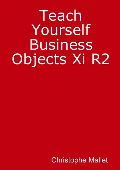 Teach Yourself Business Objects Xi R2 1
