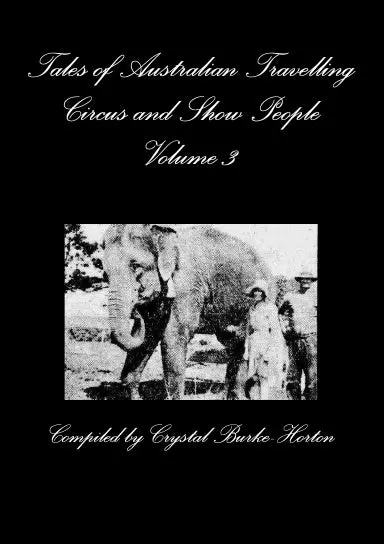 Tales Of Australian Travelling Circus And Show People Volume 3 1