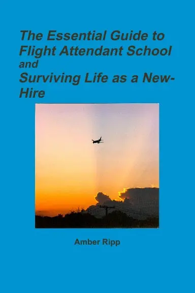 The Essential Guide To Flight Attendant School And Surviving Life As A New-Hire 1