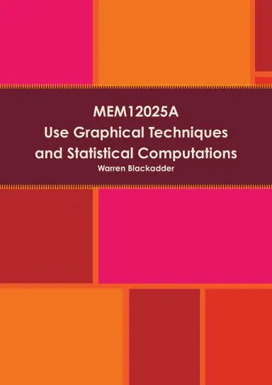 Mem12025a Use Graphical Techniques And Perform Simple Statistical Computations 1