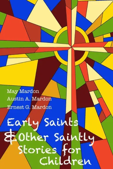Early Saints And Other Saintly Stories For Children 1