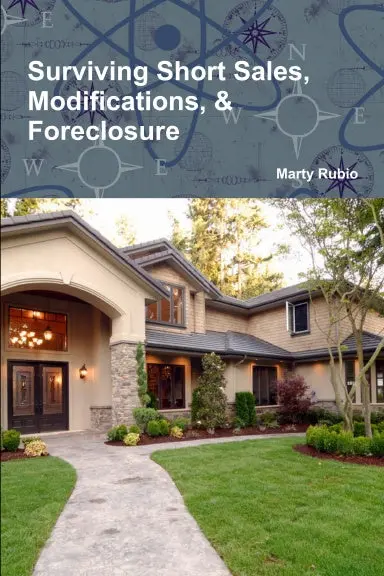 Surviving Short Sales, Modifications, & Foreclosure 1