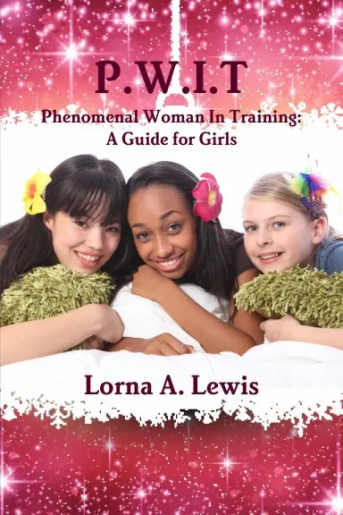 Pwit (Phenomenal Woman In Training) A Guide For Girls 1