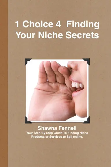 1 Choice 4  Finding Your Niche Secrets 1