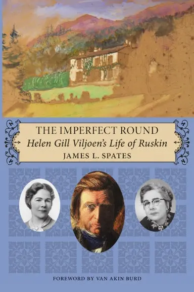The Imperfect Round: Helen Gill Viljoen's Life Of Ruskin 1