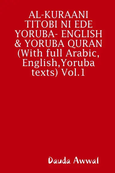 Al-Kuraani Titobi Ni Ede Yoruba- English & Yoruba Quran (With Full Arabic,English,Yoruba Texts) Vol.1 1