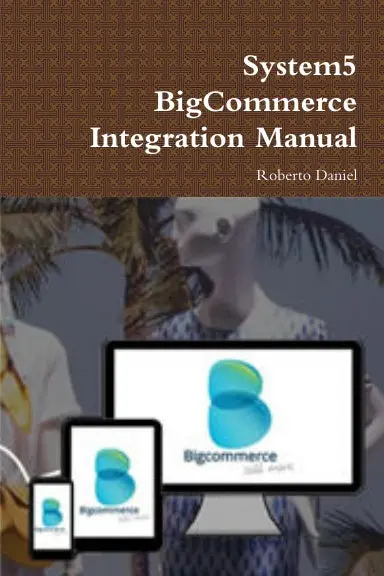 System5 Big Commerce Integration Manual 1