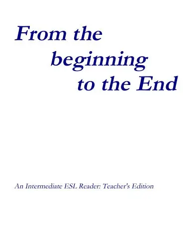 From The Beginning To The End: Teacher's Edition 1