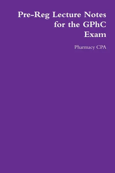Pharmacy Pre-Reg Lecture Notes For The Gphc Exam 1