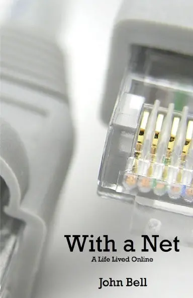 With A Net: A Life Lived Online 1