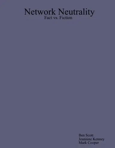 Network Neutrality: Fact Vs. Fiction 1