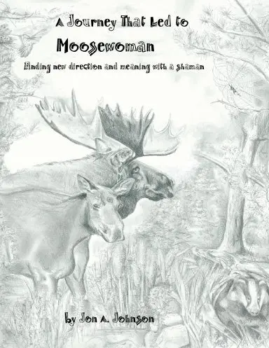 A Journey That Led To Moose Woman 1