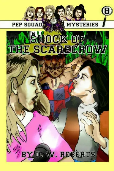Pep Squad Mysteries Book 8: Shock Of The Scarecrow 1