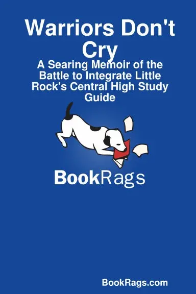 Warriors Don't Cry: A Searing Memoir Of The Battle To Integrate Little Rock's Central High Study Guide 1