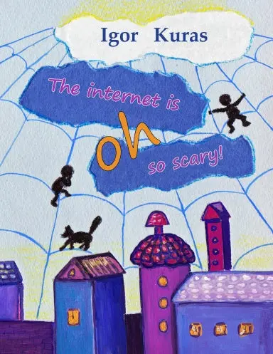 The Internet Is Oh So Scary 1