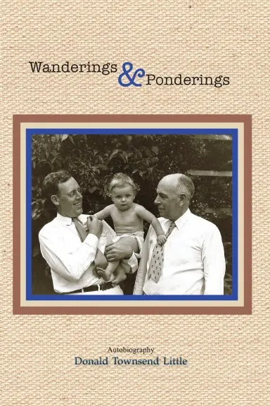 Wanderings & Ponderings Autobiography Donald Townsend Little 1