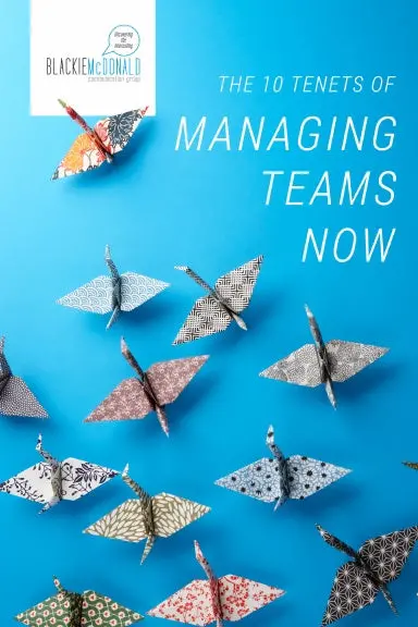 The 10 Tenets Of Managing Teams Now 1